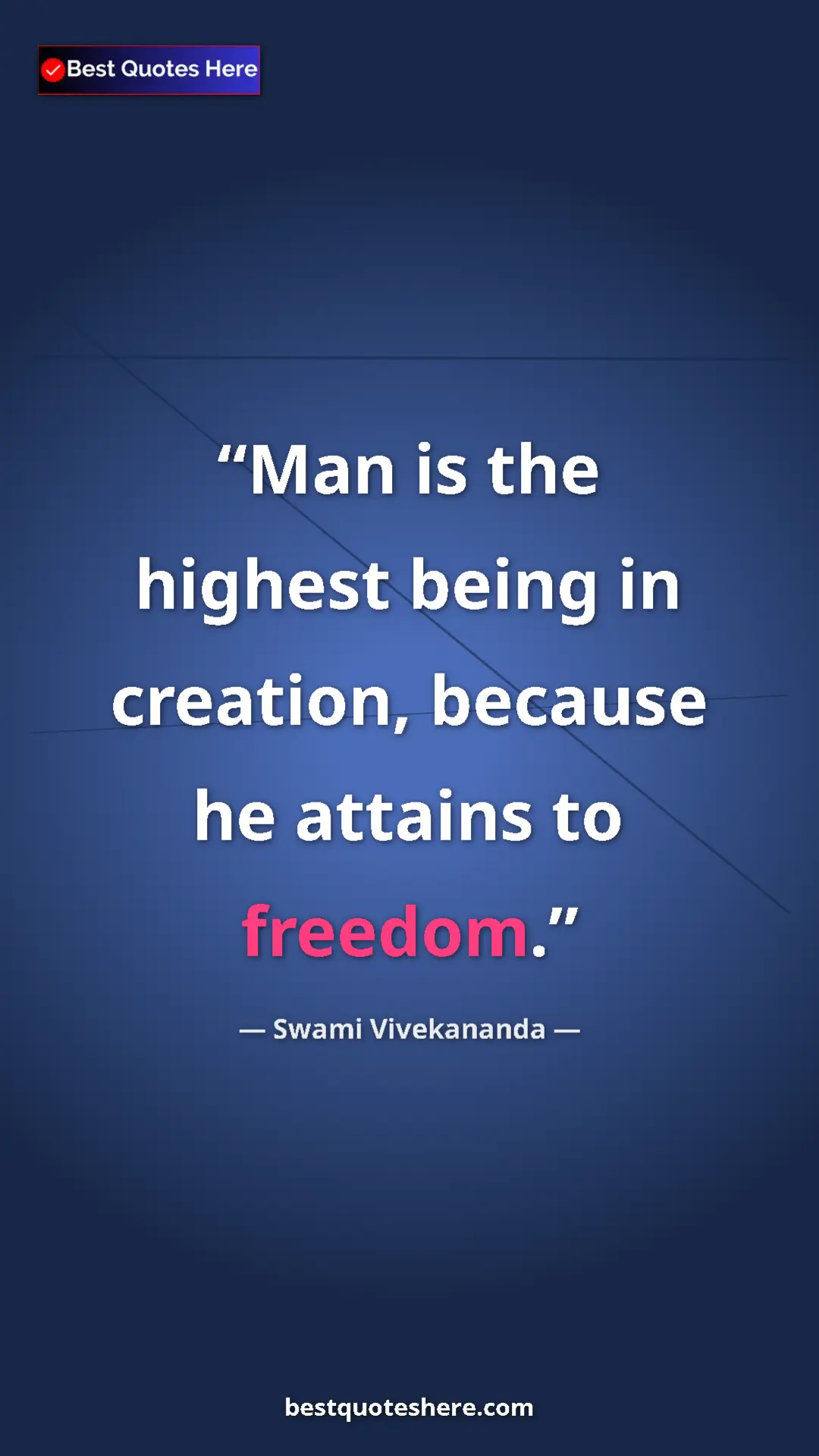 Pinterest quote poster by Swami Vivekananda: "Man is the highest being in creation, because he attains to..."