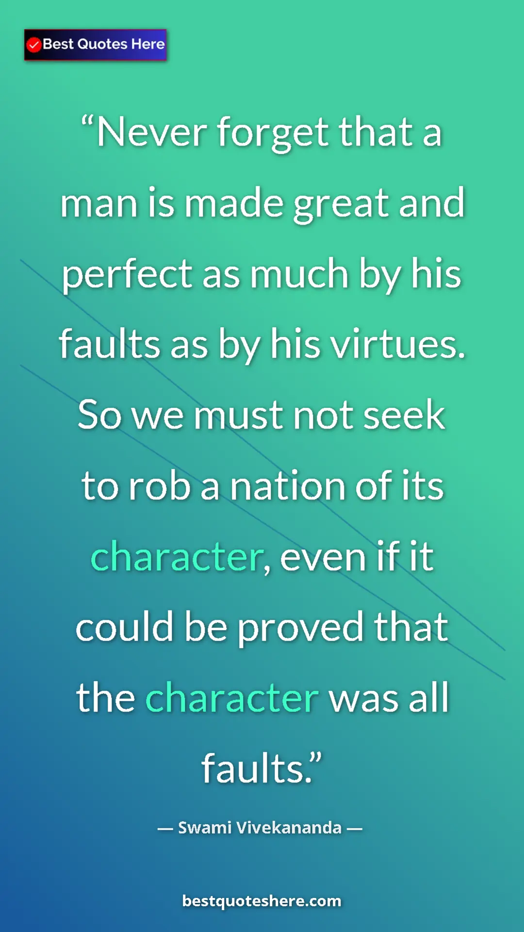 Pinterest quote poster by Swami Vivekananda: "Never forget that a man is made great and perfect as much..."