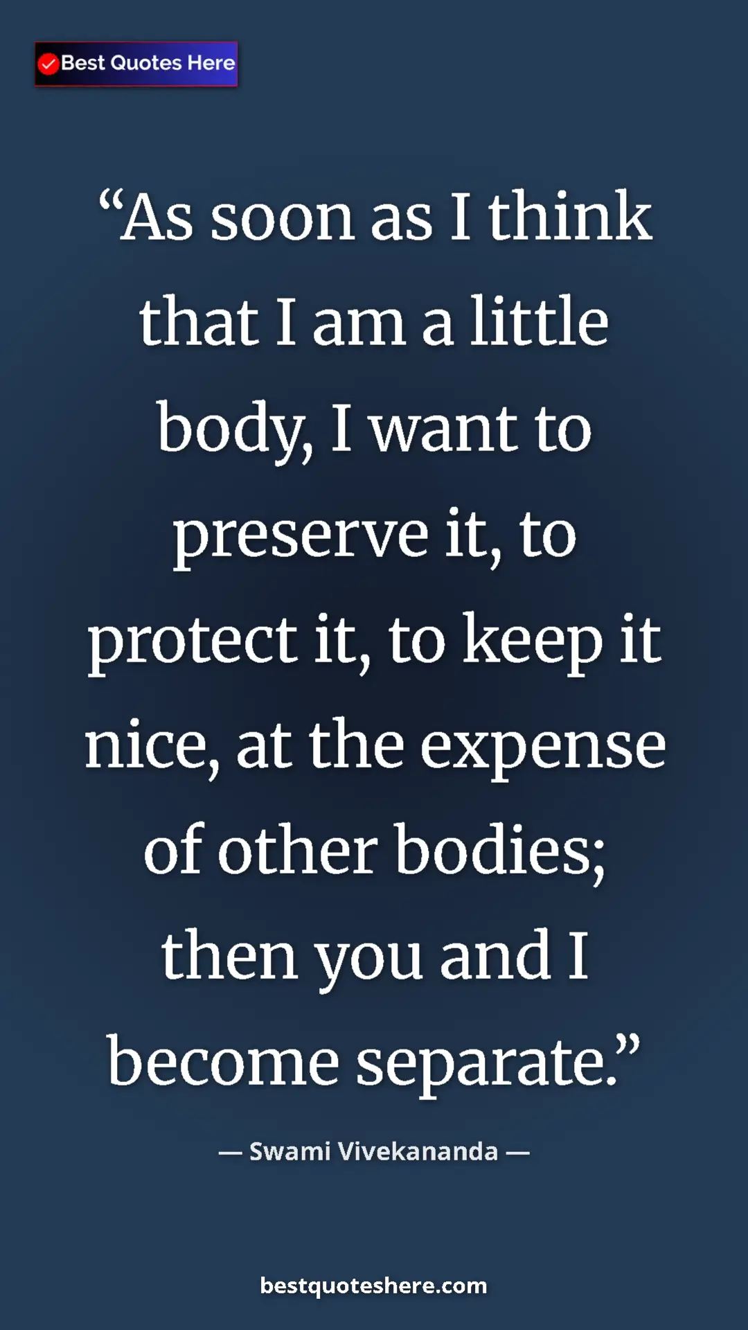 Pinterest quote poster by Swami Vivekananda: "As soon as I think that I am a little body, I want to..."