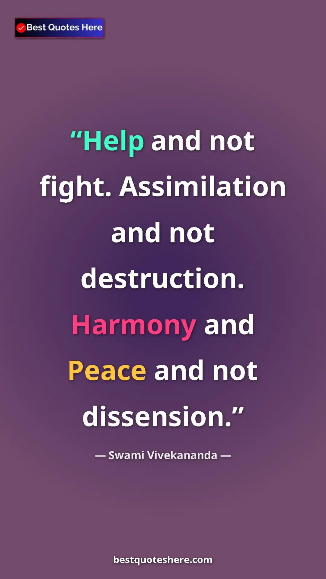 Pinterest quote poster by Swami Vivekananda: "Help and not fight. Assimilation and not destruction...."