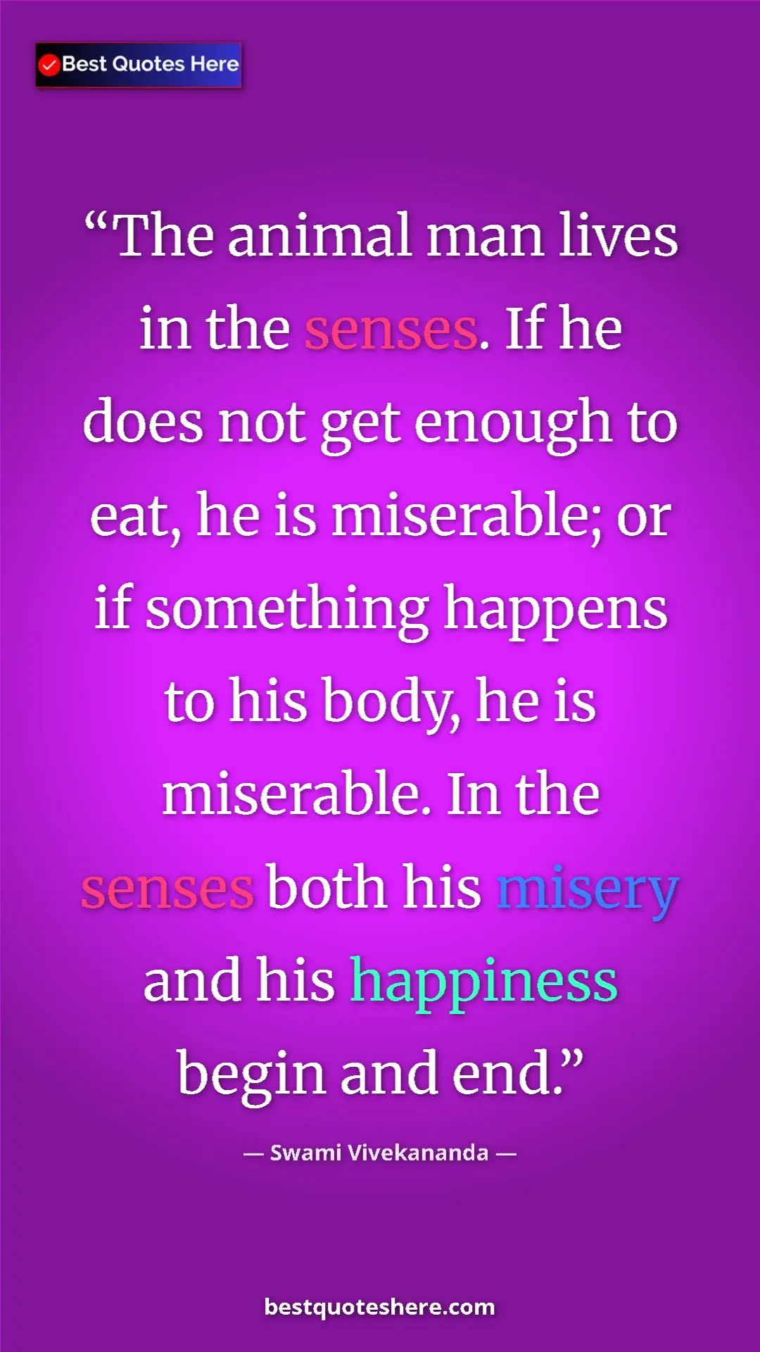 Pinterest quote poster by Swami Vivekananda: "The animal man lives in the senses. If he does not get..."