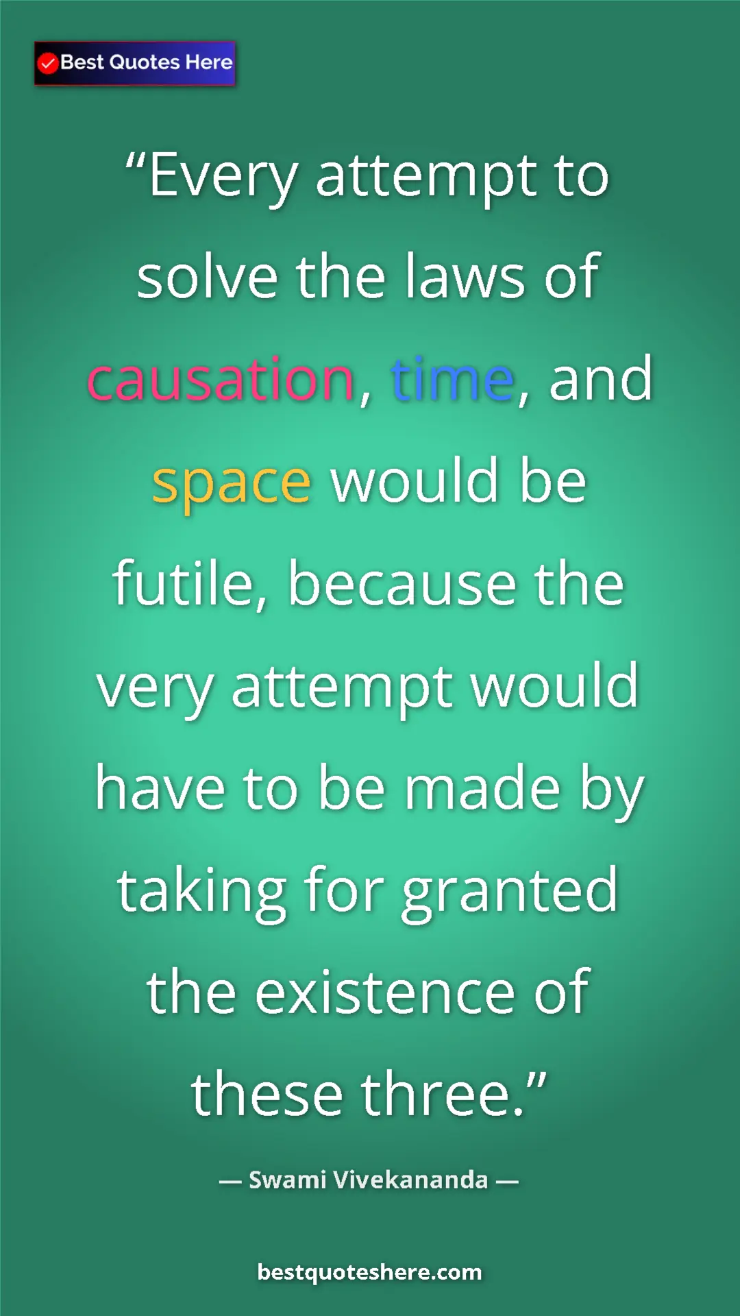 Swami Vivekananda Quote Card: "Every attempt to solve the laws of causation, time, and..." Pinterest quote poster by Swami Vivekananda: "Every attempt to solve the laws of causation, time, and..."