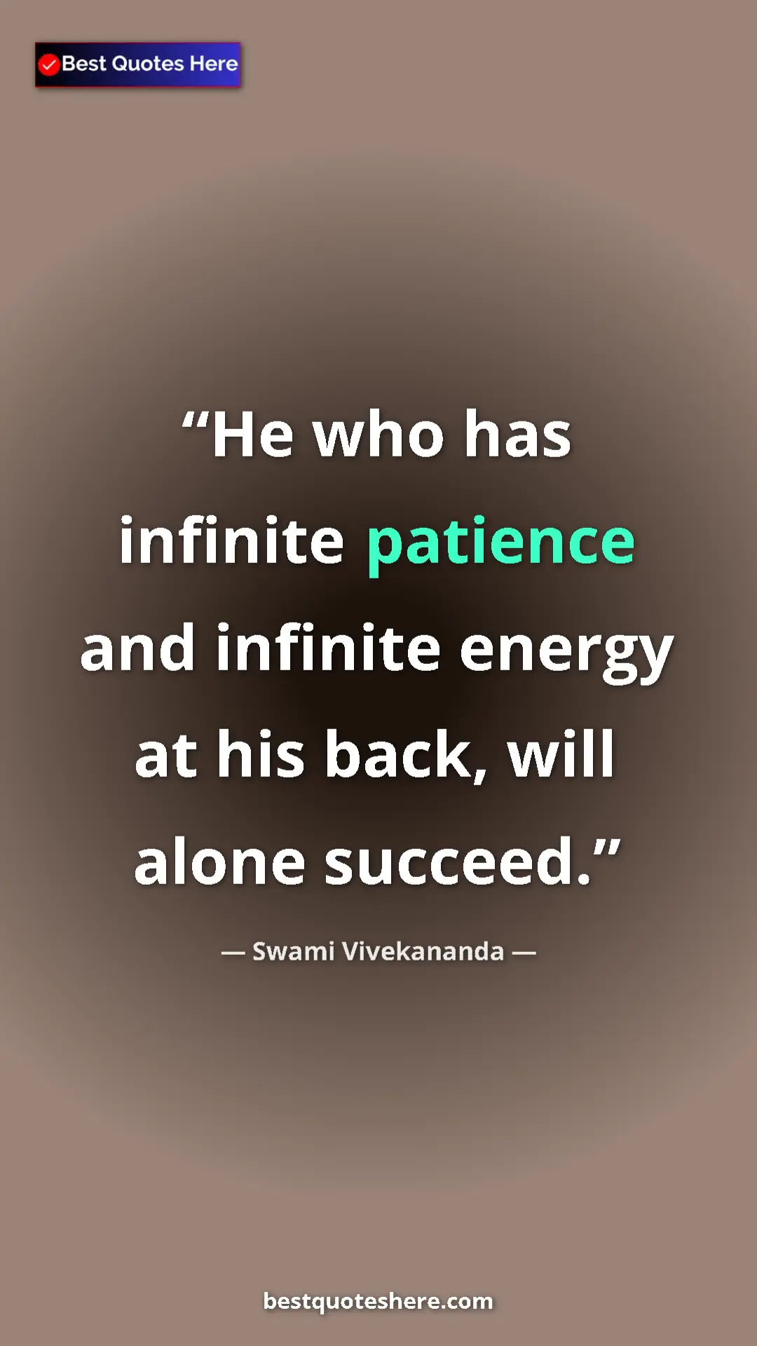 Pinterest quote poster by Swami Vivekananda: "He who has infinite patience and infinite energy at his..."