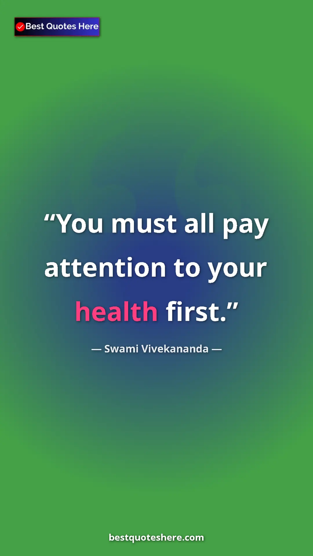 Pinterest quote poster by Swami Vivekananda: "You must all pay attention to your health first."