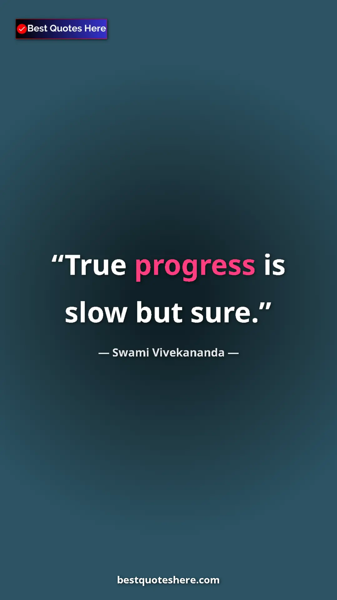 Pinterest quote poster by Swami Vivekananda: "True progress is slow but sure."