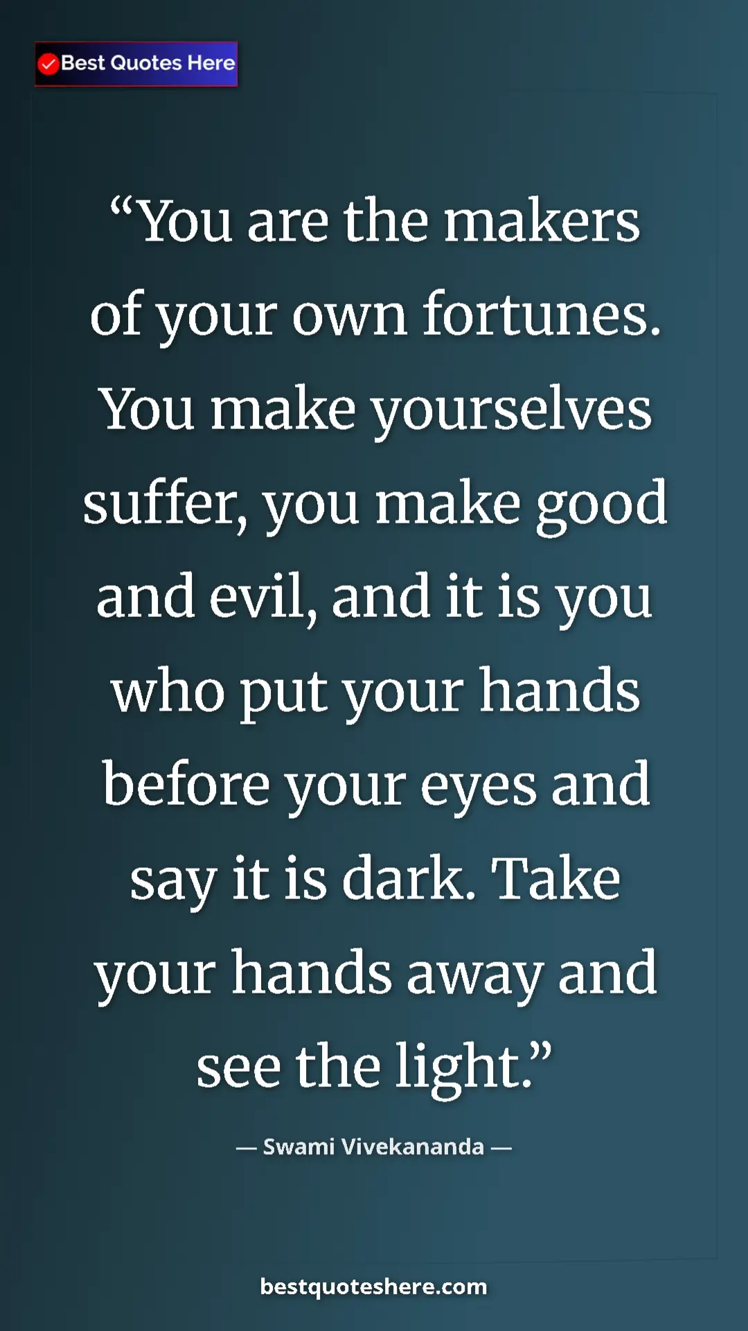 Pinterest quote poster by Swami Vivekananda: "You are the makers of your own fortunes. You make..."