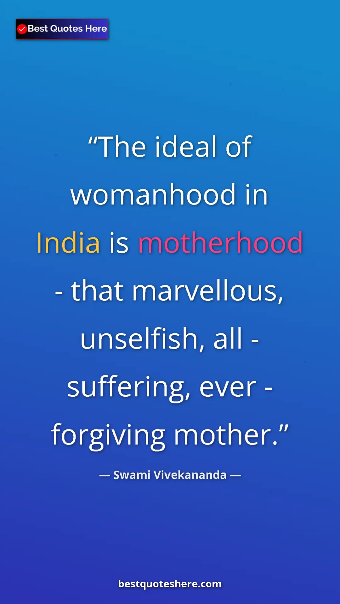 Pinterest quote poster by Swami Vivekananda: "The ideal of womanhood in India is motherhood - that..."