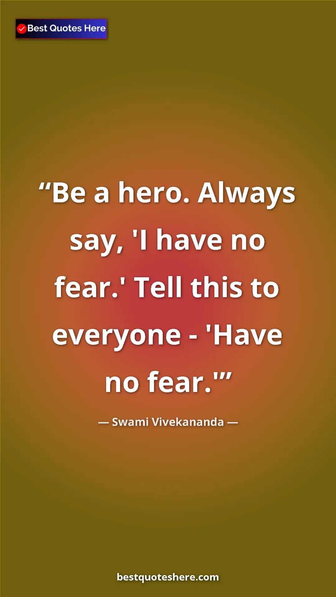 Pinterest quote poster by Swami Vivekananda: "Be a hero. Always say, 'I have no fear.' Tell this to..."