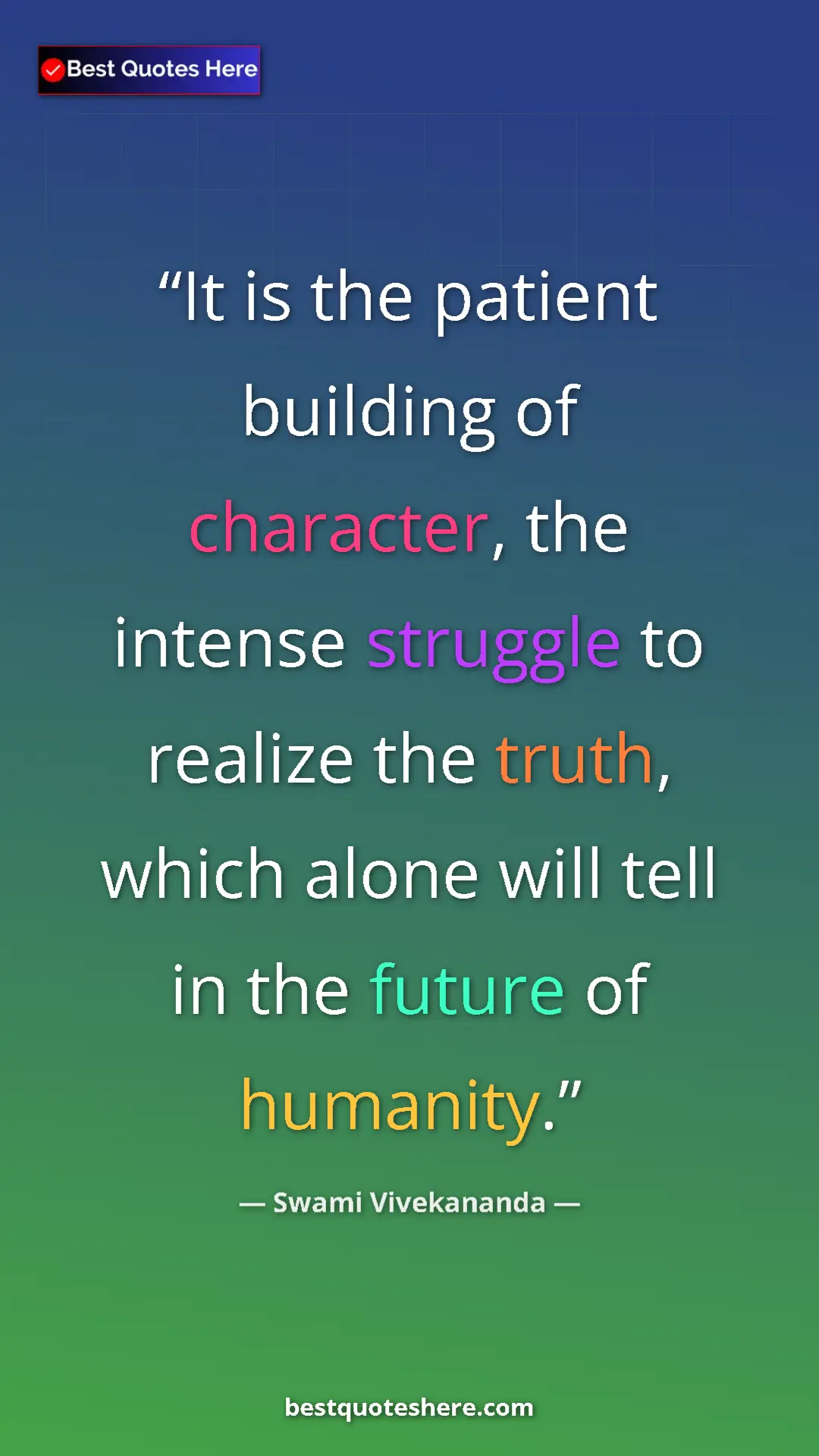 Pinterest quote poster by Swami Vivekananda: "It is the patient building of character, the intense..."