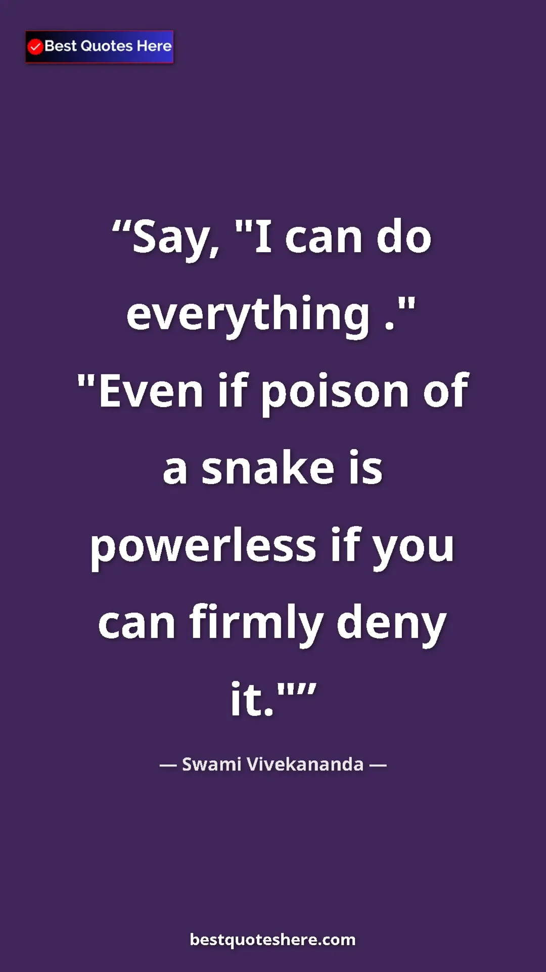 Pinterest quote poster by Swami Vivekananda: "Say, "I can do everything ." "Even if poison of a snake is..."