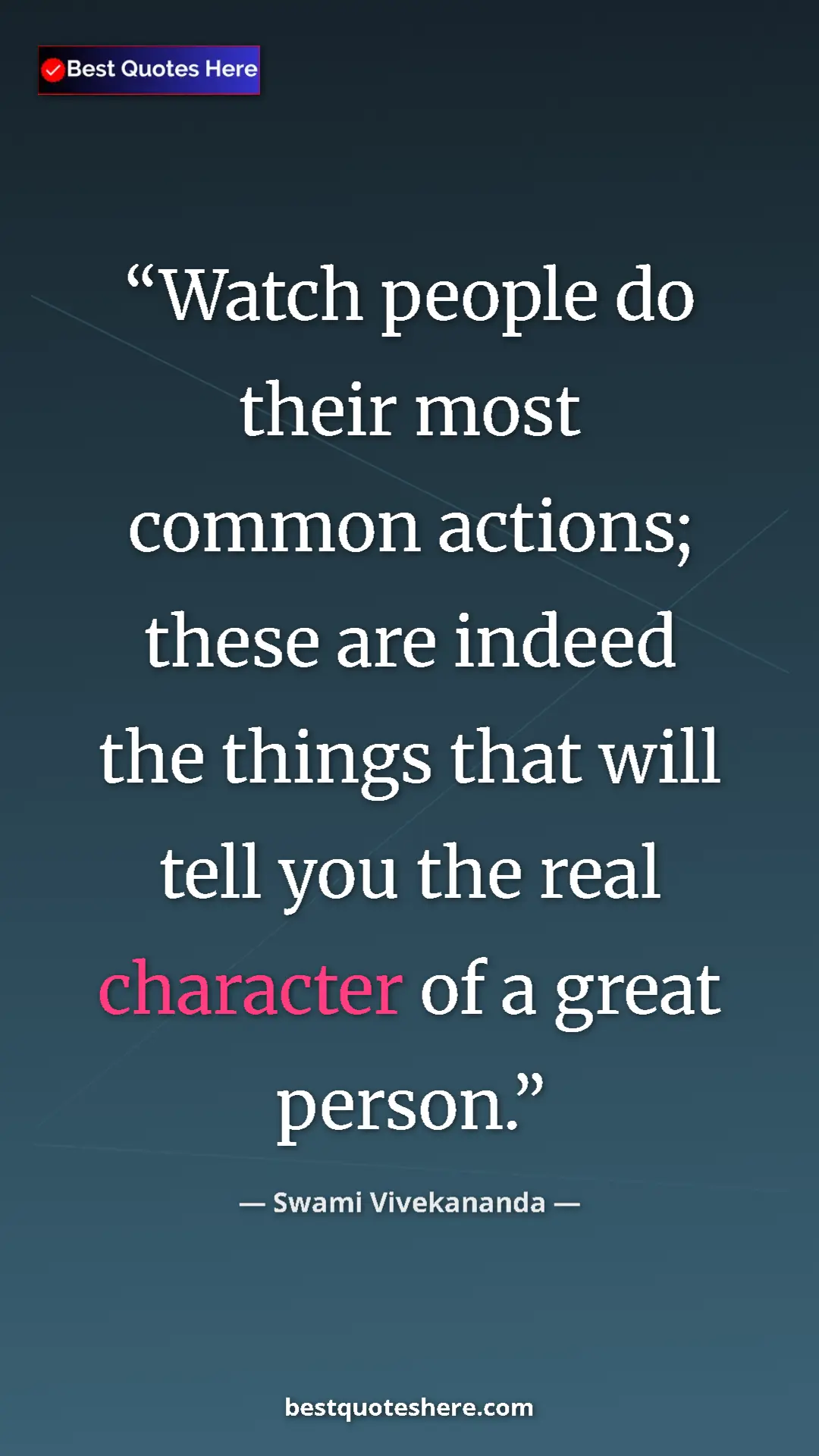 Pinterest quote poster by Swami Vivekananda: "Watch people do their most common actions; these are indeed..."