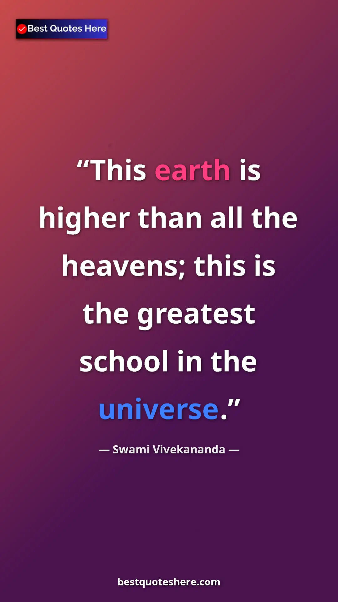 Pinterest quote poster by Swami Vivekananda: "This earth is higher than all the heavens; this is the..."