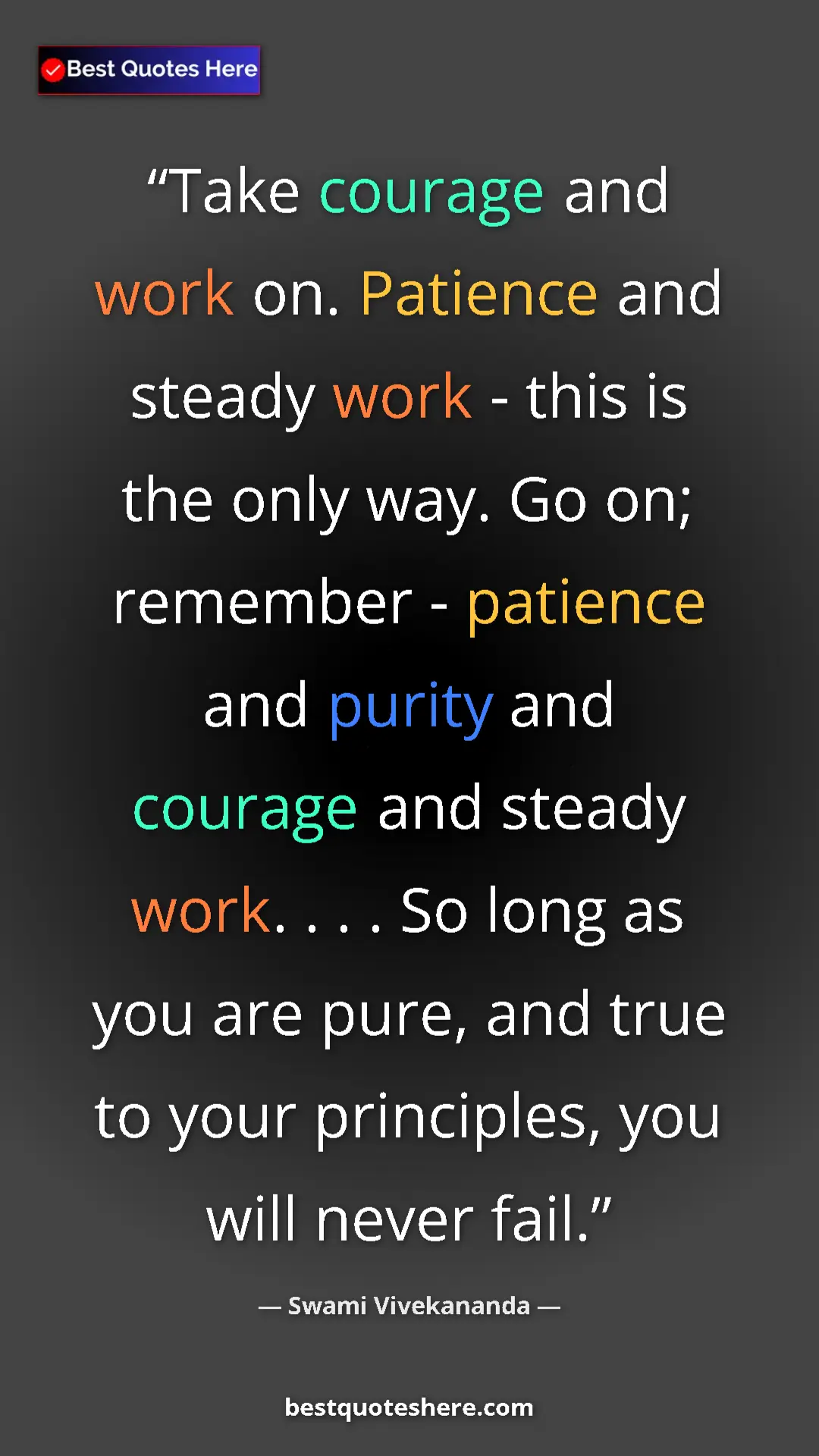 Pinterest quote poster by Swami Vivekananda: "Take courage and work on. Patience and steady work - this..."