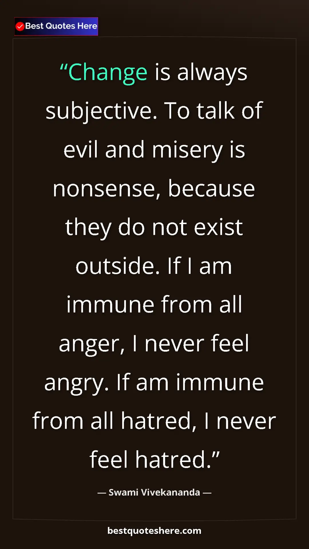 Pinterest quote poster by Swami Vivekananda: "Change is always subjective. To talk of evil and misery is..."
