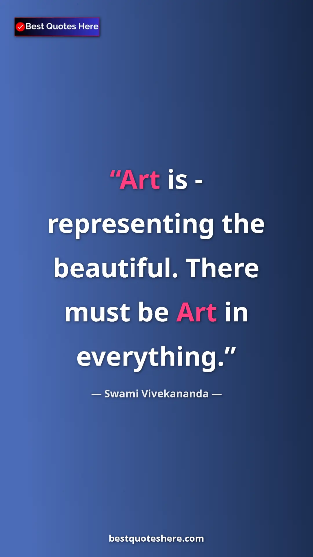 Pinterest quote poster by Swami Vivekananda: "Art is - representing the beautiful. There must be Art in..."