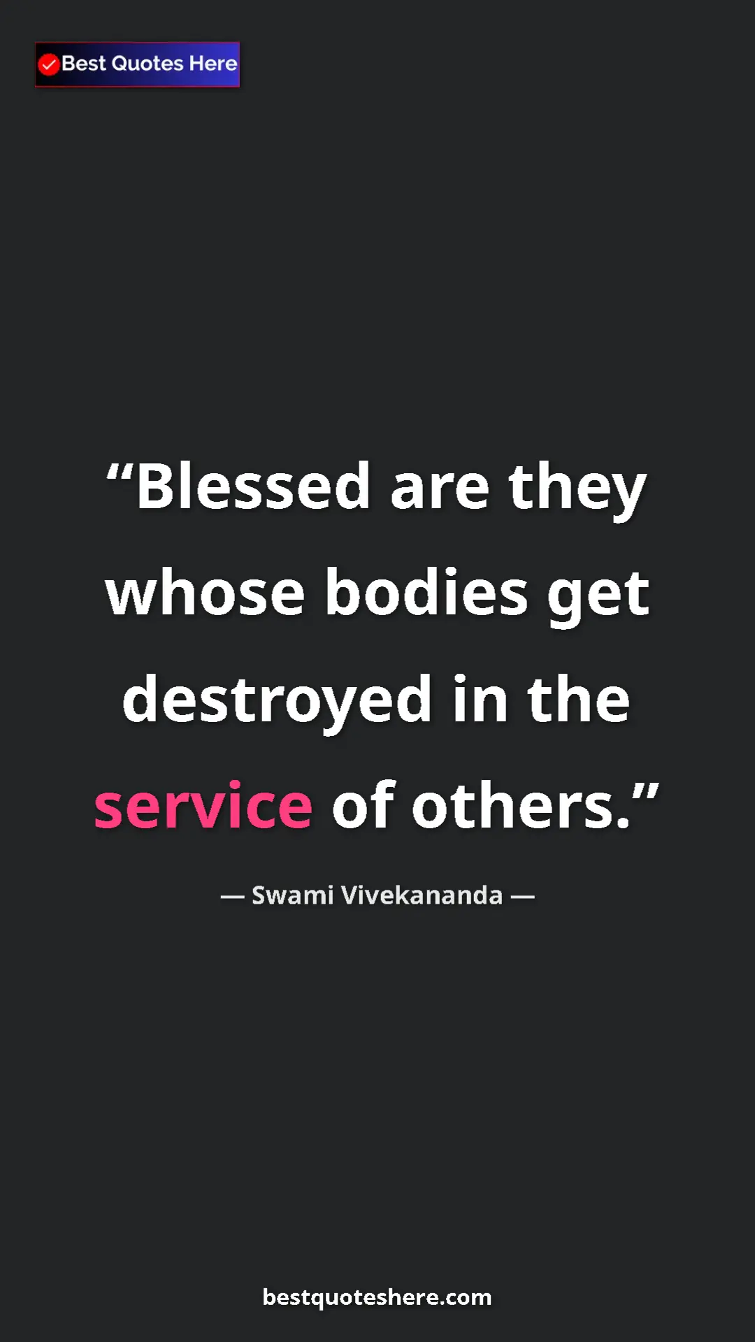 Pinterest quote poster by Swami Vivekananda: "Blessed are they whose bodies get destroyed in the service..."