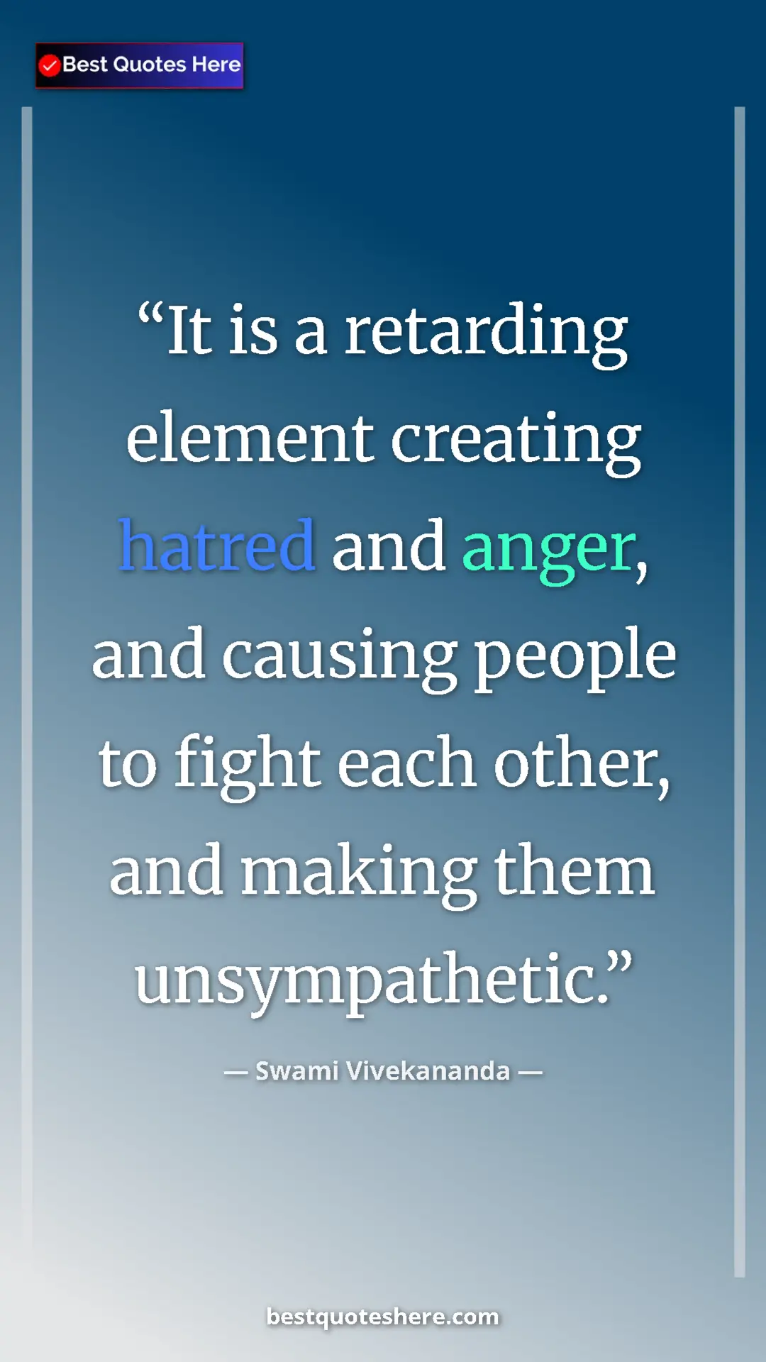 Swami Vivekananda Quote Card: "It is a retarding element creating hatred and anger, and..." Pinterest quote poster by Swami Vivekananda: "It is a retarding element creating hatred and anger, and..."