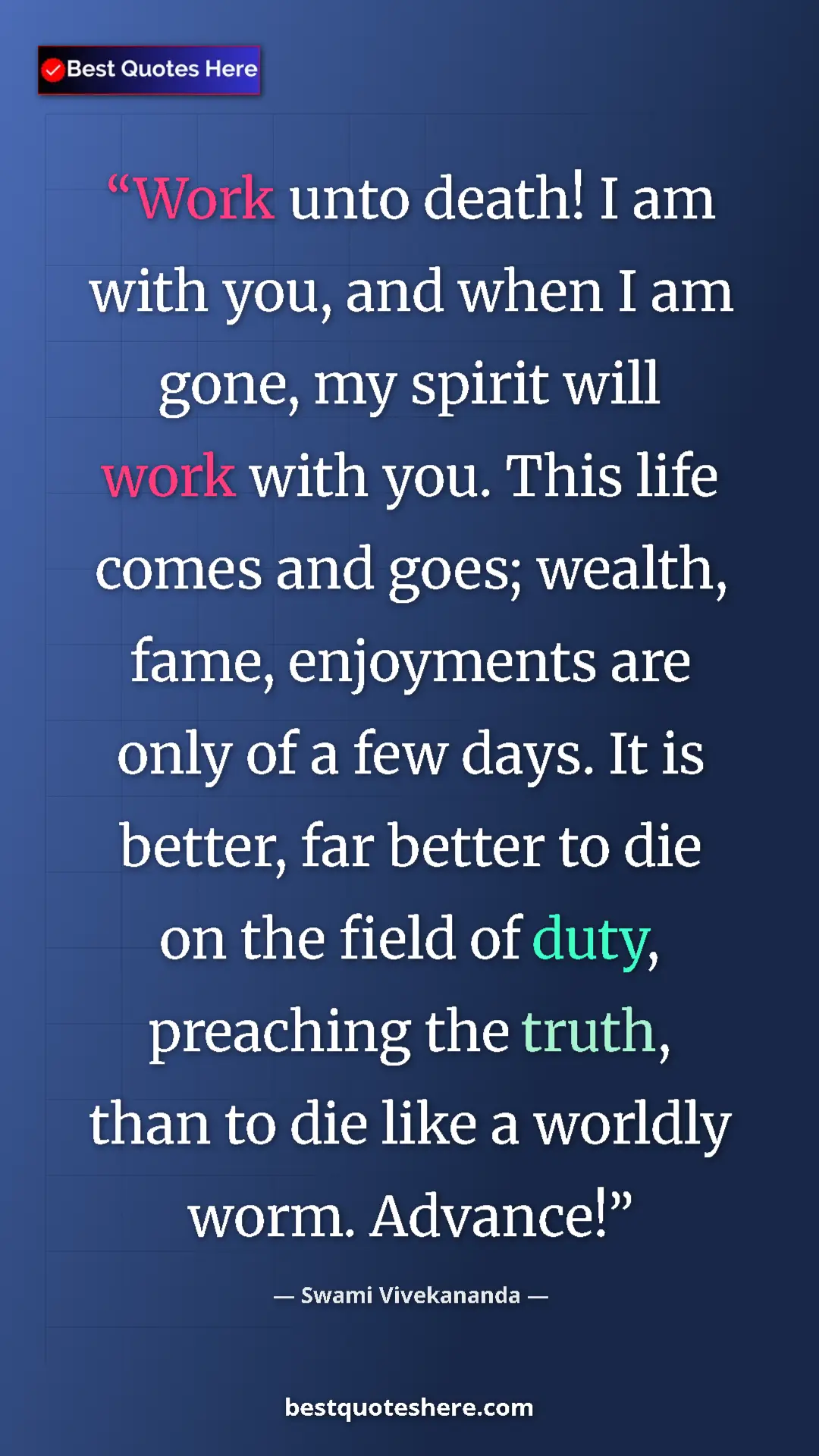 Pinterest quote poster by Swami Vivekananda: "Work unto death! I am with you, and when I am gone, my..."