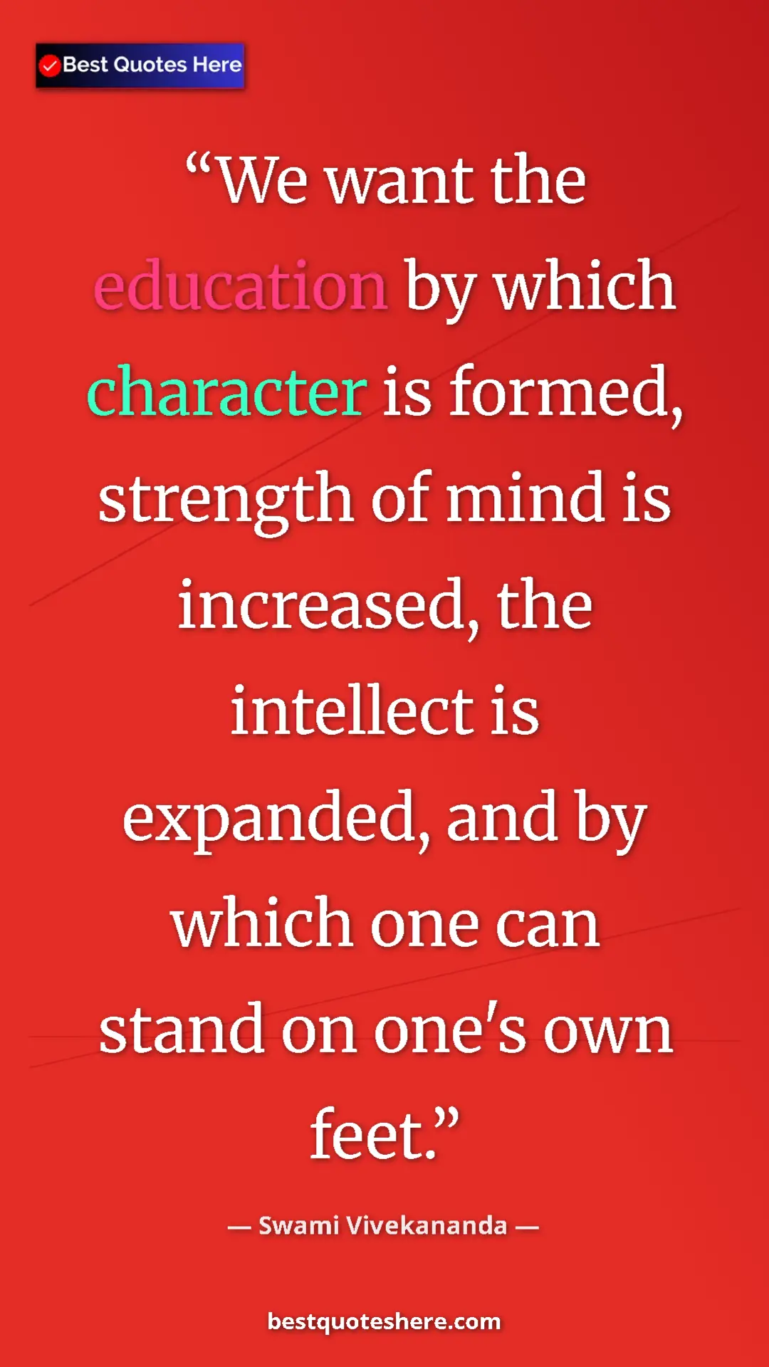 Pinterest quote poster by Swami Vivekananda: "We want the education by which character is formed,..."