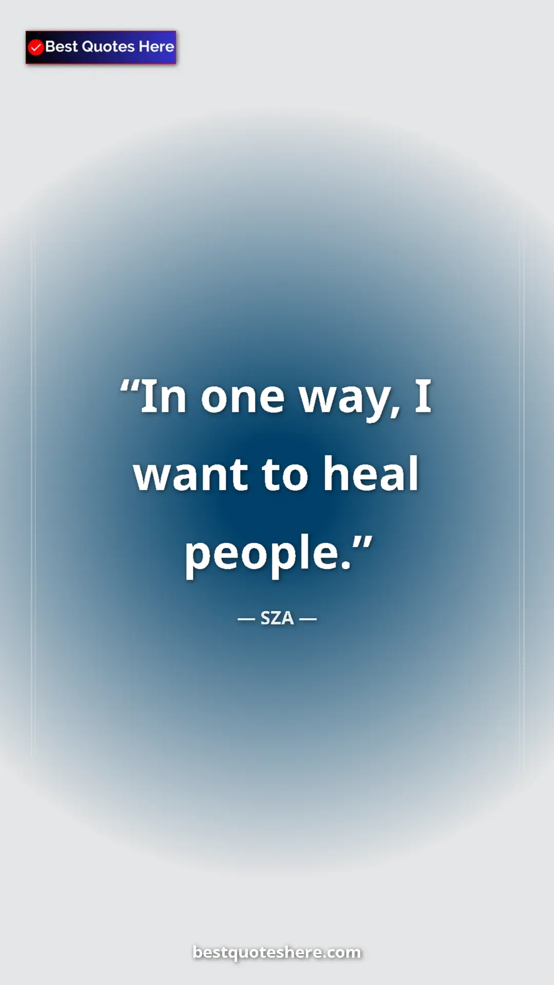 Pinterest quote poster by SZA: "In one way, I want to heal people."