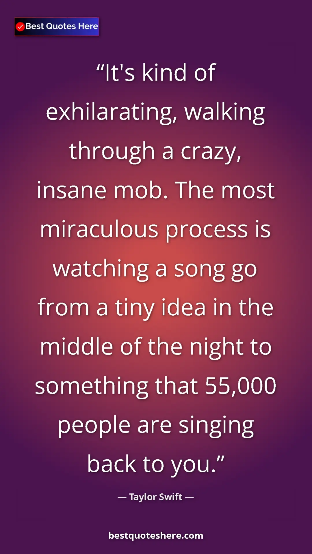 Pinterest quote poster by Taylor Swift: "It's kind of exhilarating, walking through a crazy, insane..."
