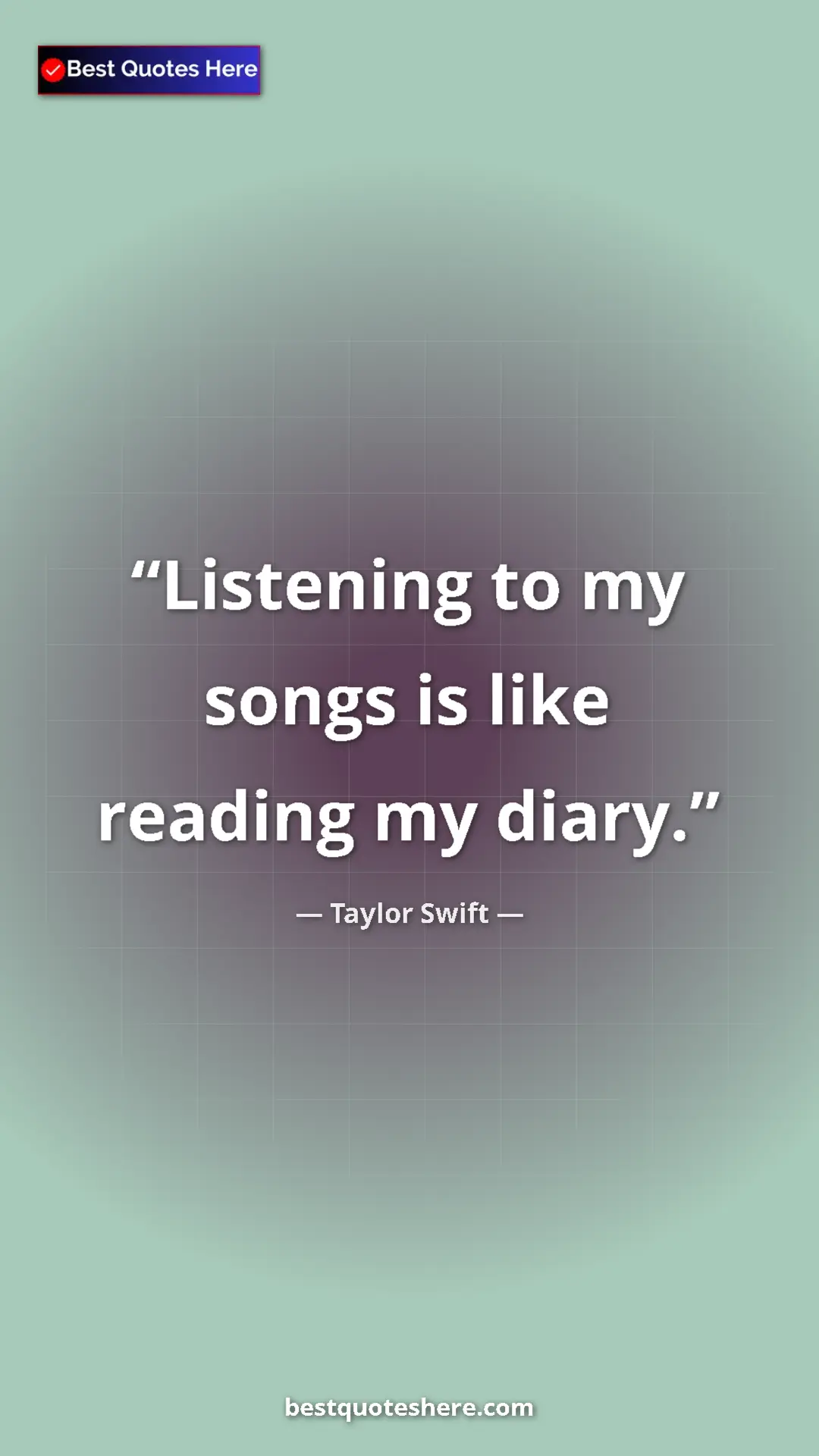 Pinterest quote poster by Taylor Swift: "Listening to my songs is like reading my diary."