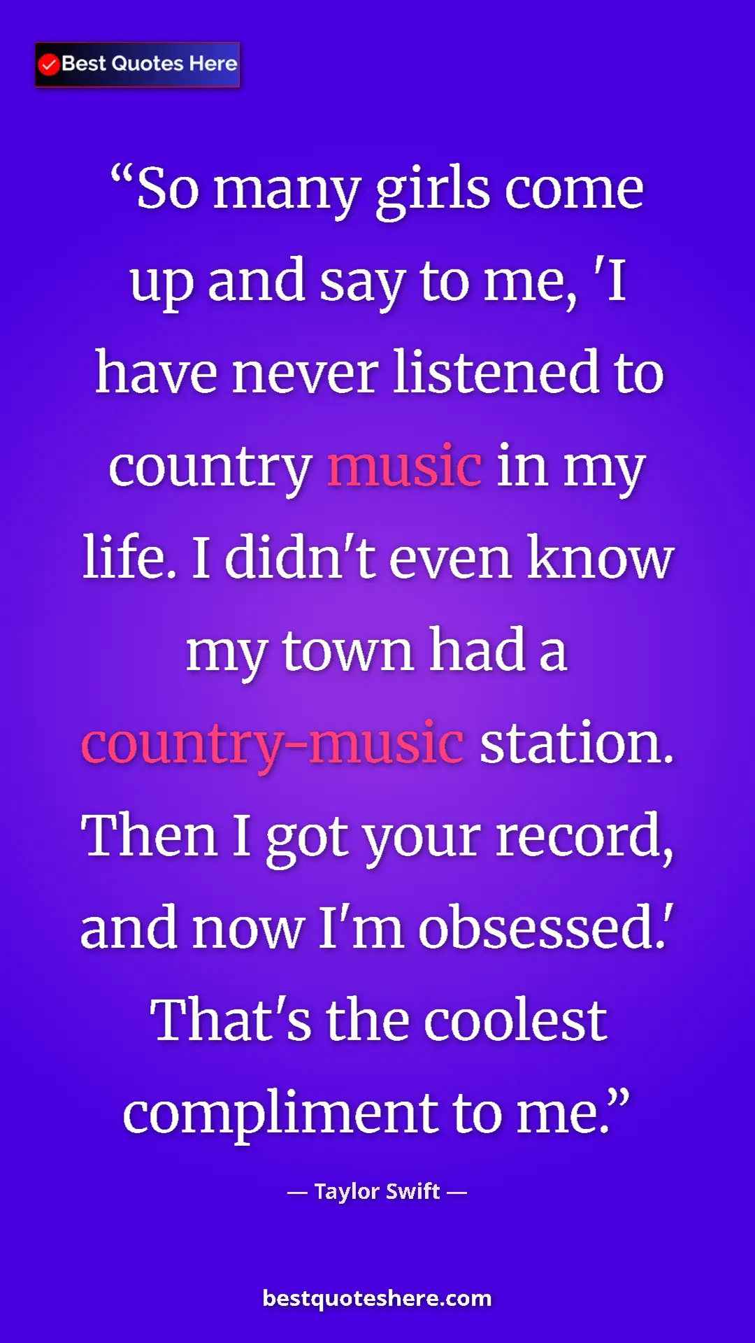 Pinterest quote poster by Taylor Swift: "So many girls come up and say to me, 'I have never listened..."