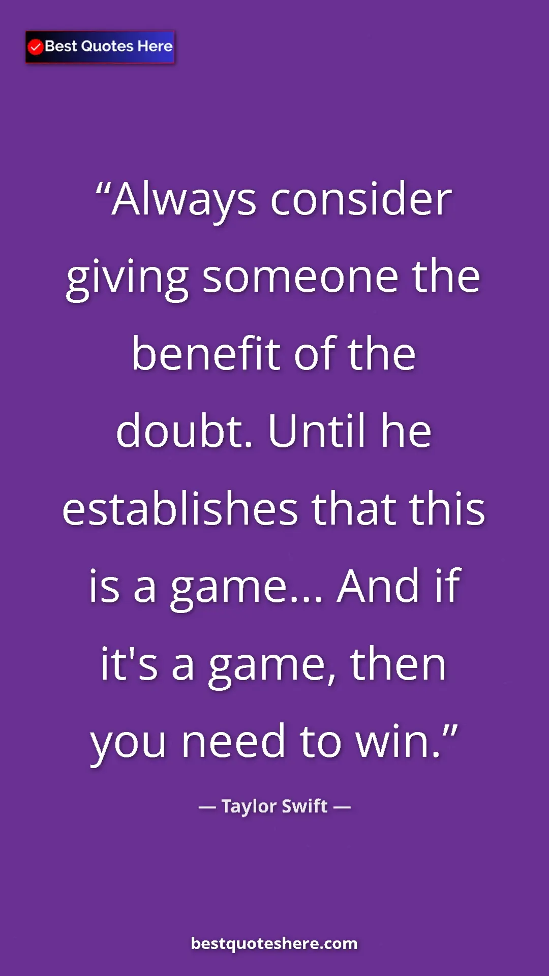 Pinterest quote poster by Taylor Swift: "Always consider giving someone the benefit of the doubt...."