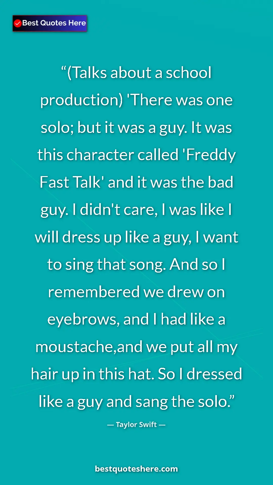 Taylor Swift Quote Card: "(Talks about a school production) 'There was one solo; but..." Pinterest quote poster by Taylor Swift: "(Talks about a school production) 'There was one solo; but..."