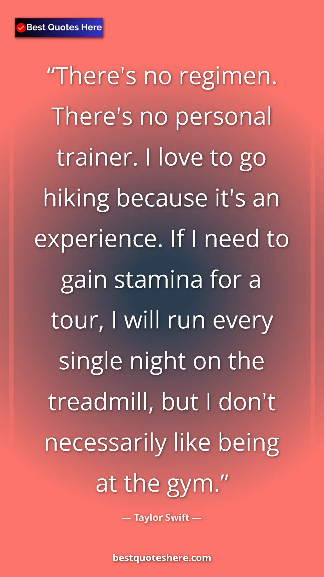 Taylor Swift Quote Card: "There's no regimen. There's no personal trainer. I love to..." Pinterest quote poster by Taylor Swift: "There's no regimen. There's no personal trainer. I love to..."