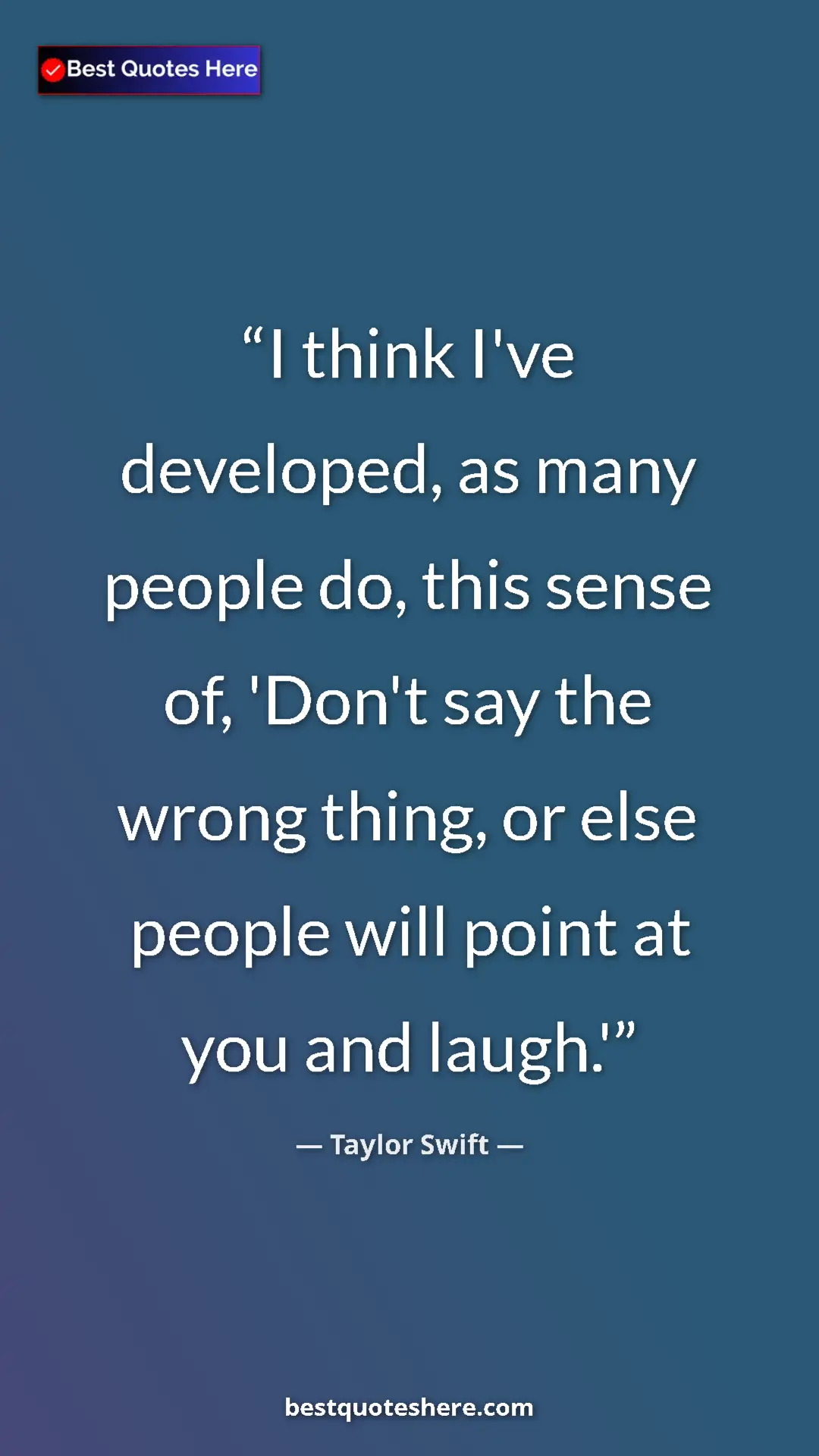 Pinterest quote poster by Taylor Swift: "I think I've developed, as many people do, this sense of,..."