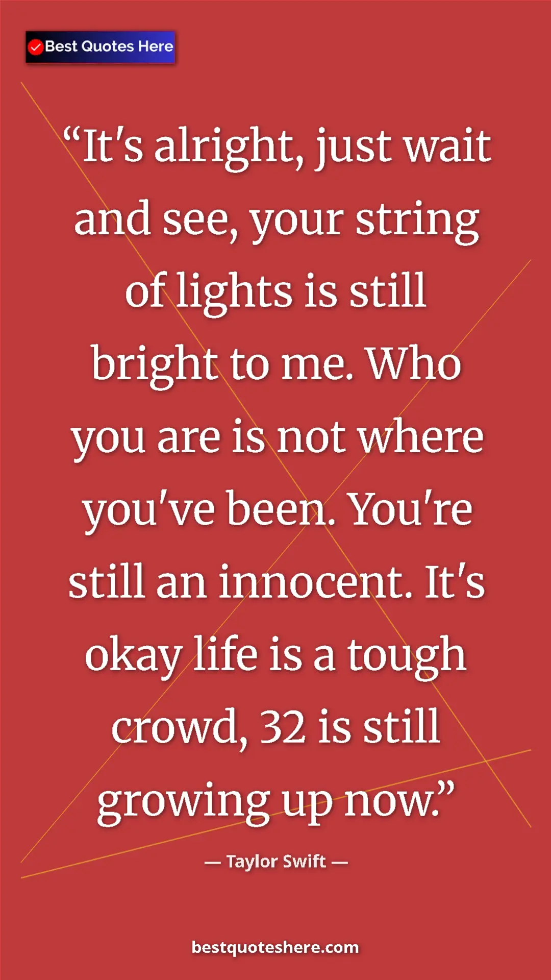 Pinterest quote poster by Taylor Swift: "It's alright, just wait and see, your string of lights is..."