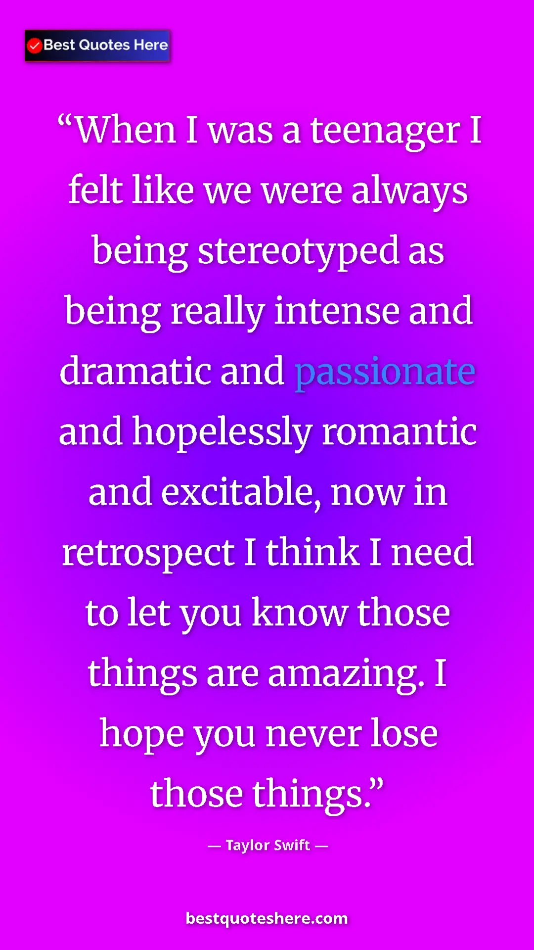 Pinterest quote poster by Taylor Swift: "When I was a teenager I felt like we were always being..."