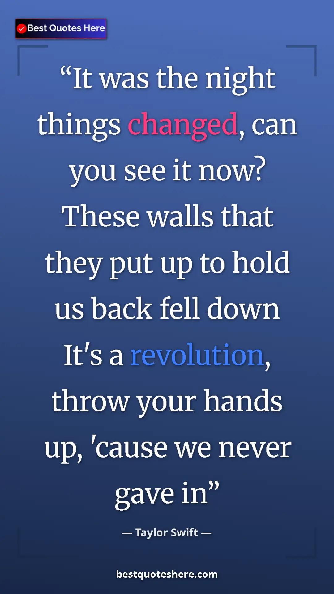 Pinterest quote poster by Taylor Swift: "It was the night things changed, can you see it now? These..."