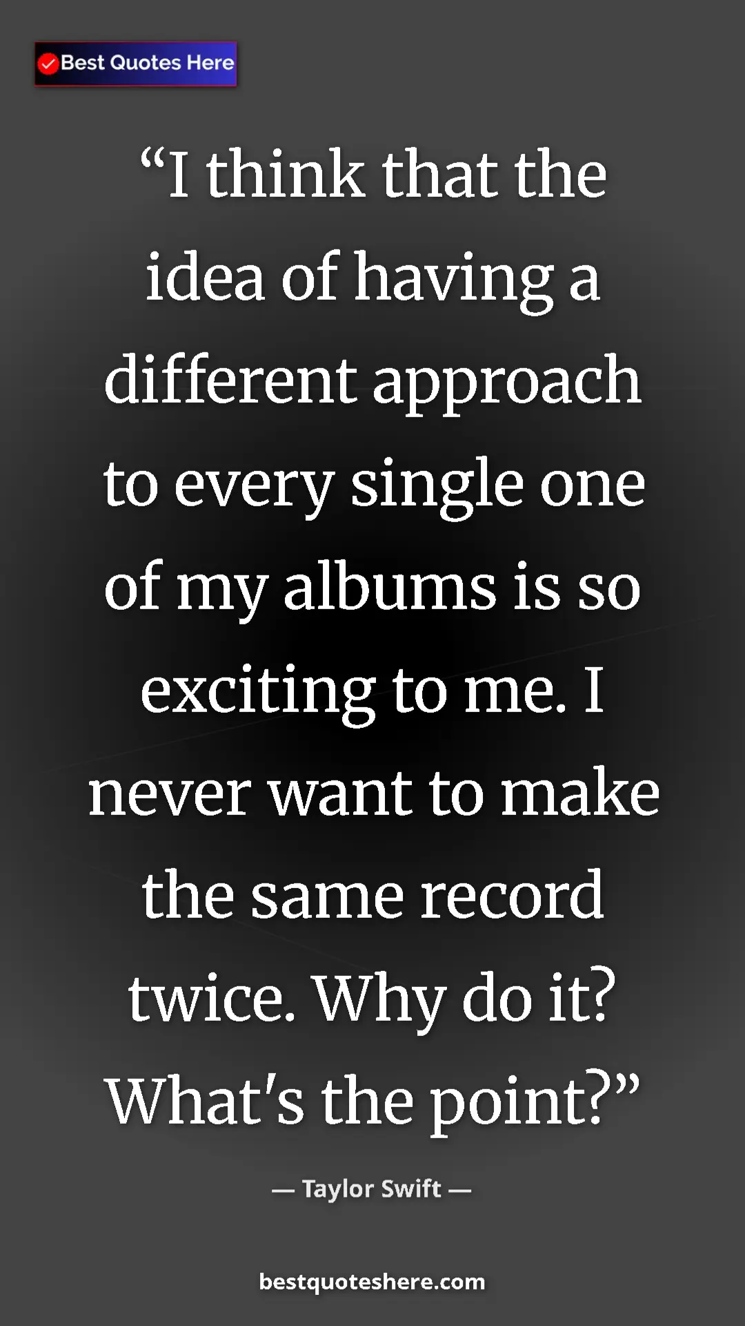 Pinterest quote poster by Taylor Swift: "I think that the idea of having a different approach to..."