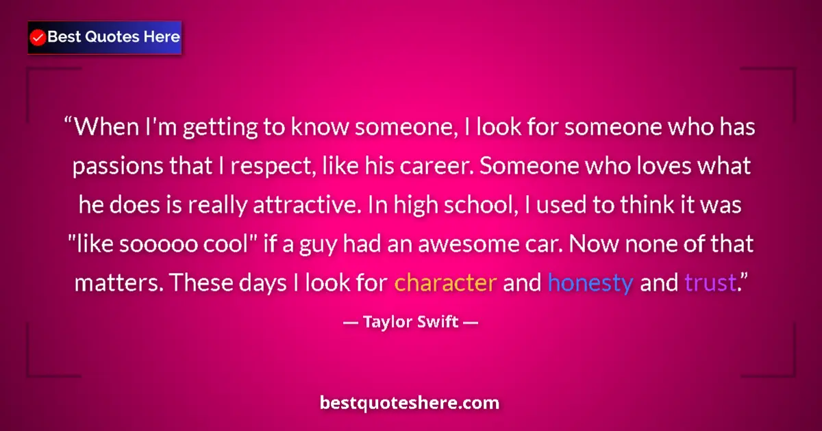 Quote by Taylor Swift: When I'm getting to know someone, I look for someo