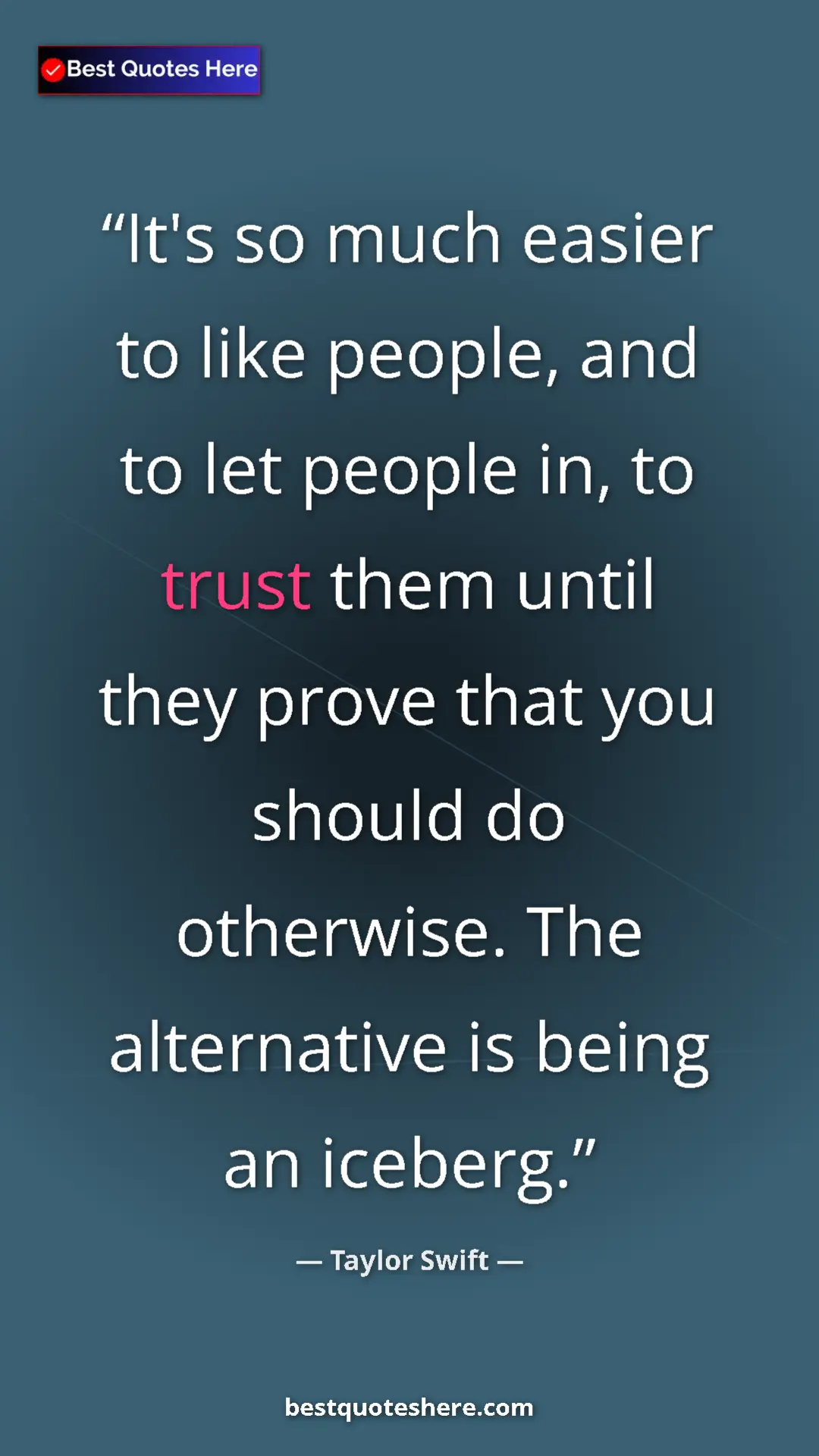 Pinterest quote poster by Taylor Swift: "It's so much easier to like people, and to let people in,..."