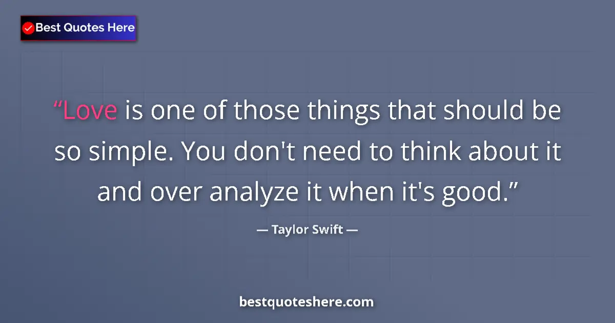 Taylor Swift quote: "Love is one of those things that should be so simple. You..."
