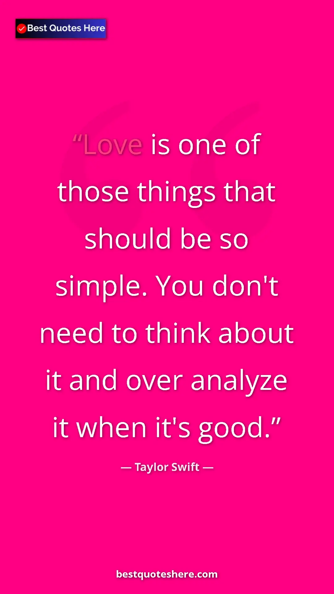 Pinterest quote poster by Taylor Swift: "Love is one of those things that should be so simple. You..."