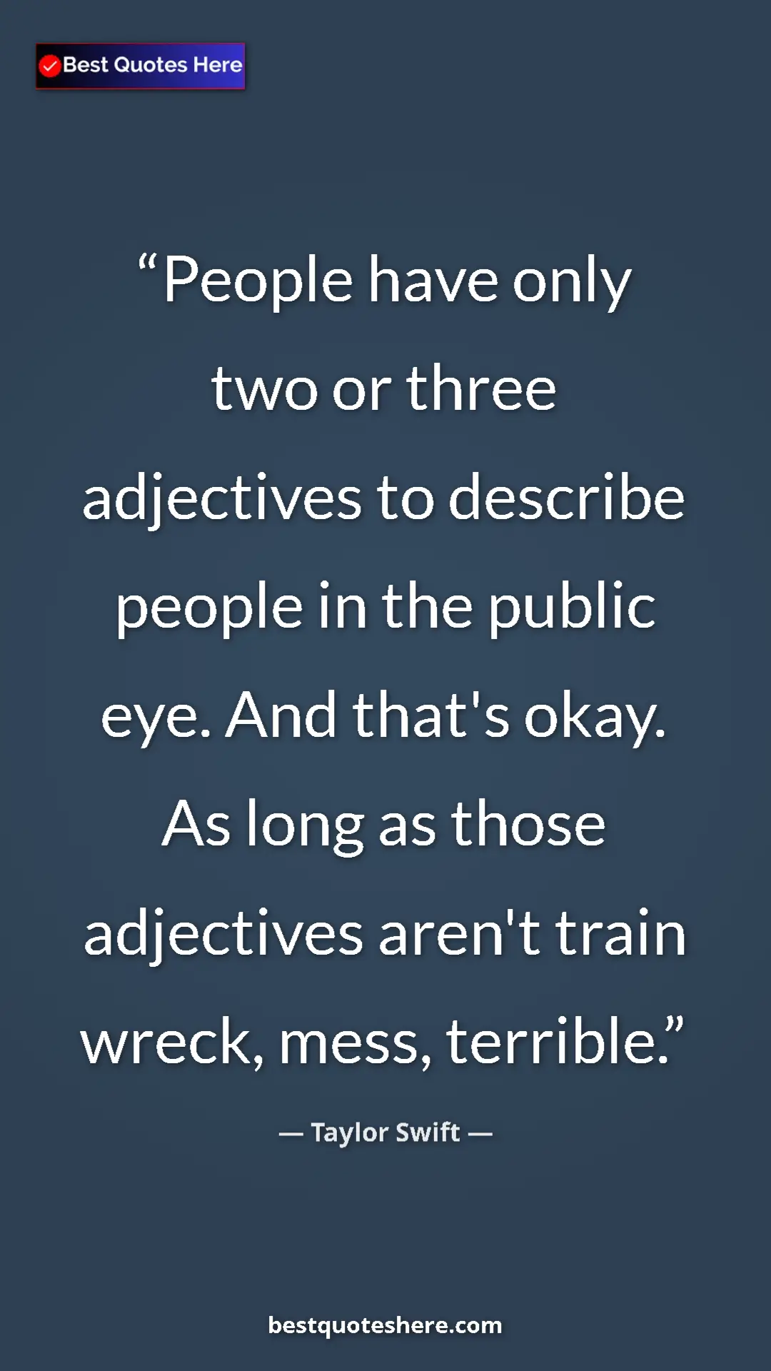 Pinterest quote poster by Taylor Swift: "People have only two or three adjectives to describe people..."