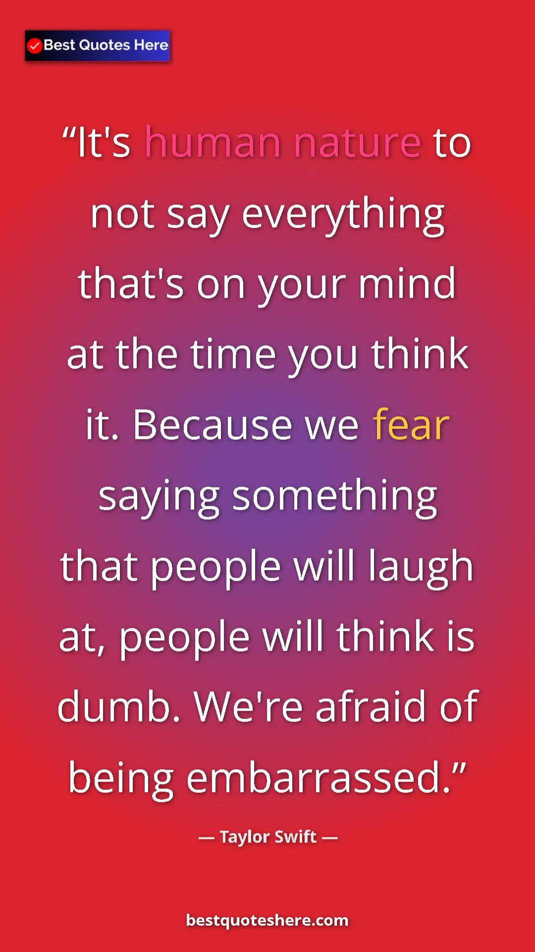 Pinterest quote poster by Taylor Swift: "It's human nature to not say everything that's on your mind..."