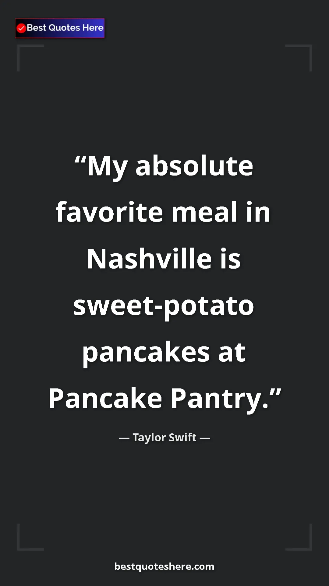 Pinterest quote poster by Taylor Swift: "My absolute favorite meal in Nashville is sweet-potato..."
