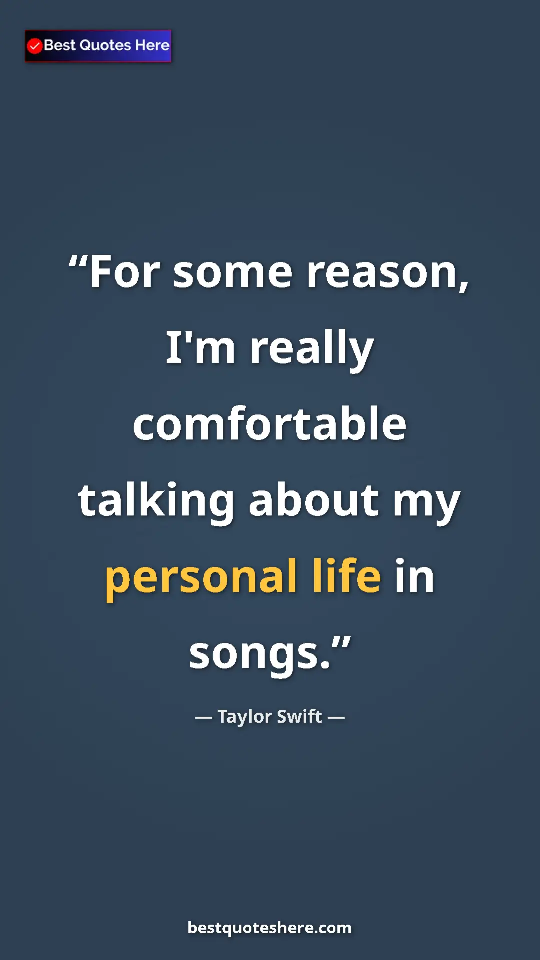 Pinterest quote poster by Taylor Swift: "For some reason, I'm really comfortable talking about my..."
