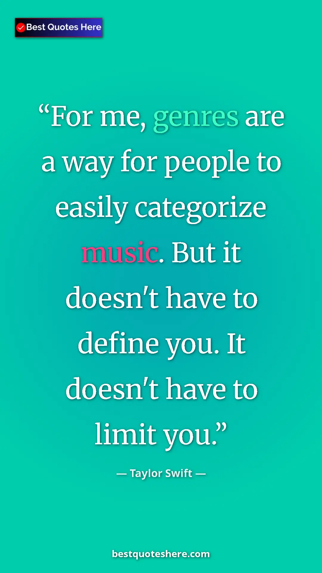 Pinterest quote poster by Taylor Swift: "For me, genres are a way for people to easily categorize..."