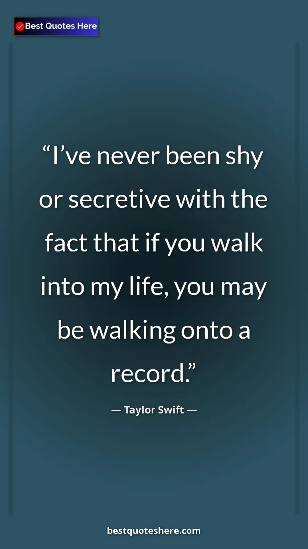 Taylor Swift Quote Card: "I’ve never been shy or secretive with the fact that if you w" Pinterest quote poster by Taylor Swift: "I’ve never been shy or secretive with the fact that if you w"