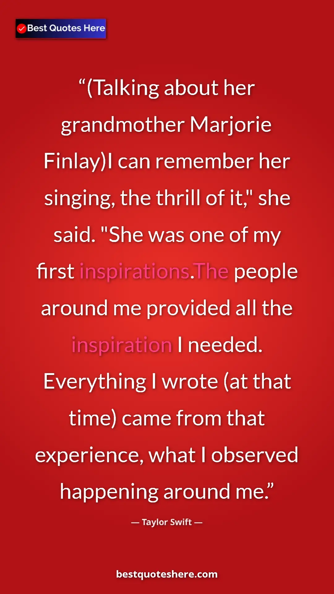 Pinterest quote poster by Taylor Swift: "(Talking about her grandmother Marjorie Finlay)I can..."