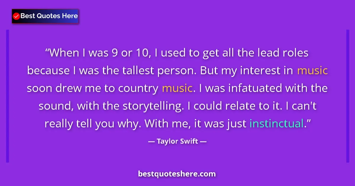 Quote by Taylor Swift: When I was 9 or 10, I used to get all the lead rol