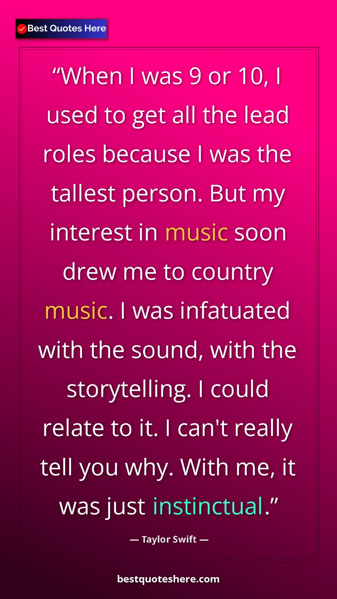 Taylor Swift Quote Card: "When I was 9 or 10, I used to get all the lead roles..." Pinterest quote poster by Taylor Swift: "When I was 9 or 10, I used to get all the lead roles..."