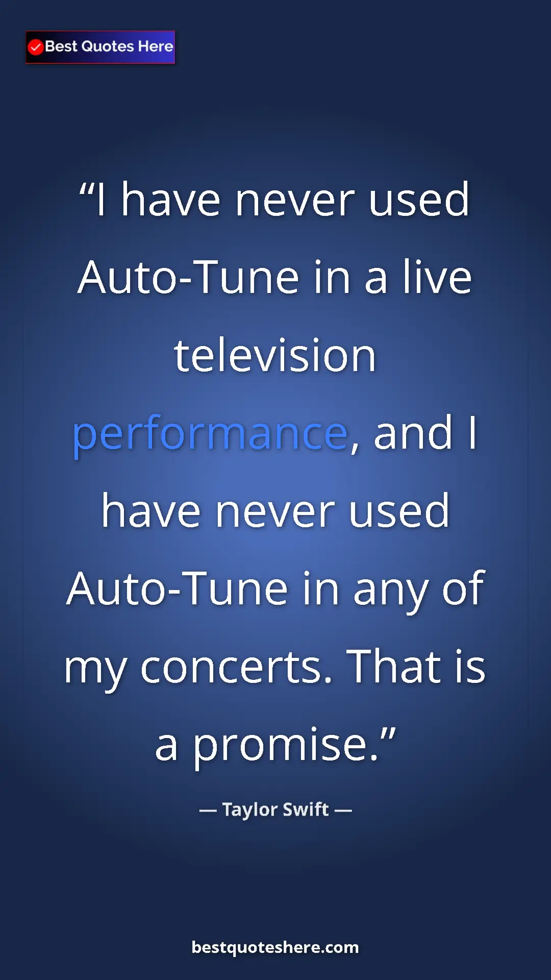 Pinterest quote poster by Taylor Swift: "I have never used Auto-Tune in a live television..."