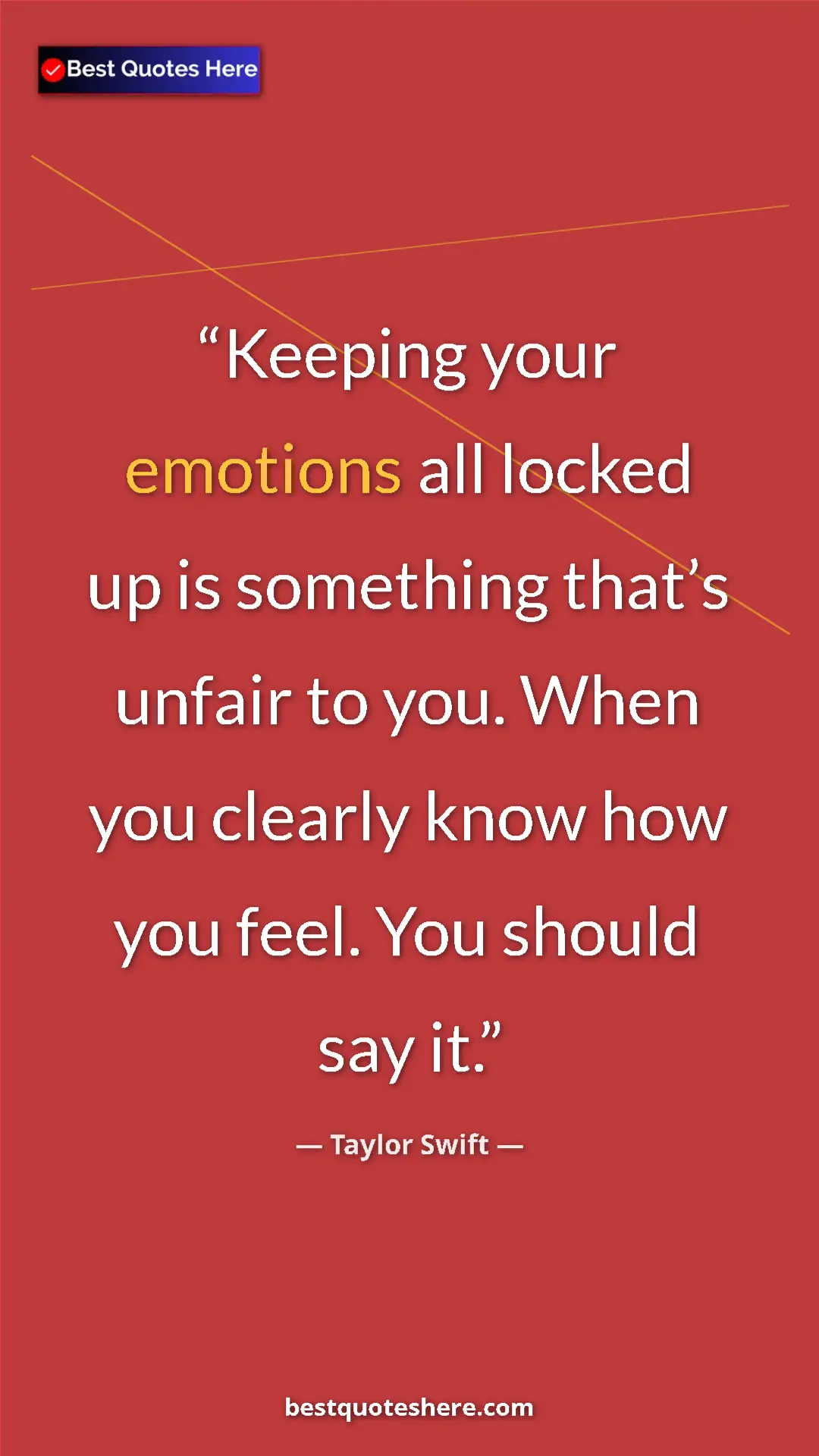 Pinterest quote poster by Taylor Swift: "Keeping your emotions all locked up is something that’s..."